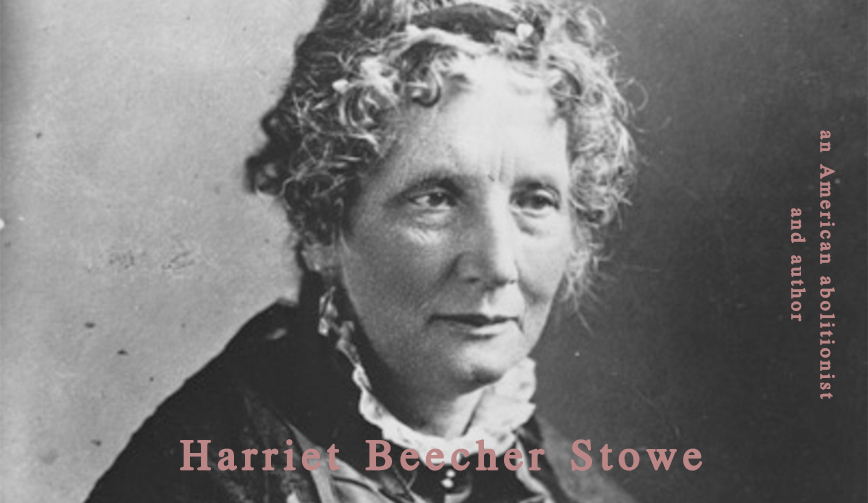 Harriet Beecher Stowe